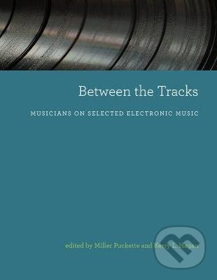 Levně Between the Tracks - Miller Puckette - kniha z kategorie Odborné a náučné