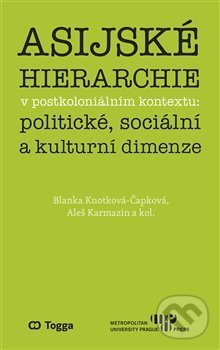 Levně Asijské hierarchie v postkoloniálním kontextu: politické, sociální a kulturní dimenze - kniha z kategorie História