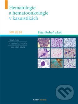 Levně Hematologie a hemootonkologie v kazuistikách - Peter Rohoň - kniha z kategorie Hematológia
