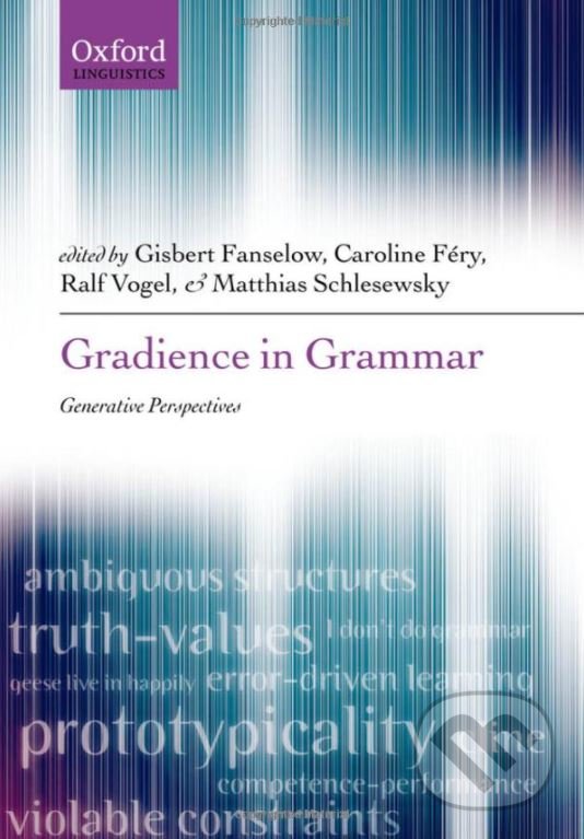 Levně Gradience in Grammar (Generative Perspectives) - Gisbert Fanselow, Caroline Fery, Matthias Schlesewsky, Ralf Vogel - kniha z kategorie Humanitné a…