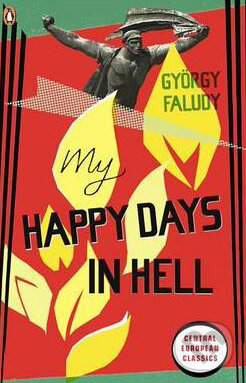 Levně My Happy Days in Hell - Gyorgy Faludy - kniha z kategorie Beletria