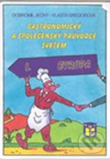 Gastronomický a společenský průvodce světem 1 - Vlasta Gregorová, Dobromil Ječný, Ratio, 2005