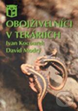 Obojživelníci v teráriích - Ivan Kocourek, David Modrý, Ratio, 2005