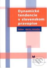 Dynamické tendencie v slovenskom pravopise - Matej Považan, VEDA, 2010