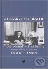 Juraj Slávik: Moja pamäť - živá kniha, VEDA, 2010