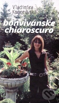Levně Bonvivánske chiaroscuro - Vladimíra Komorovská - kniha z kategorie Záložky, štítky, obaly