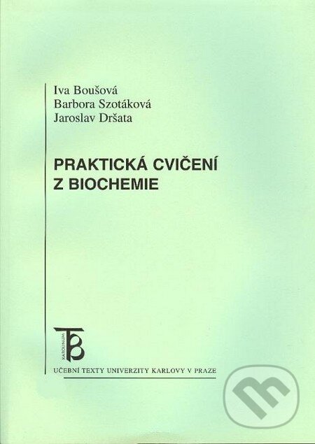 Kniha: Praktická cvičení z biochemie (Barbora Szotáková, Iva Boušová a Jaroslav Dršata). Karolinum, 2010