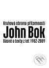 Levně Kruhová obrana přítomnosti - John Bok - kniha z kategorie Poézia