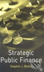 Levně Strategic Public Finance - Stephen J. Bailey - kniha z kategorie Odborné a náučné