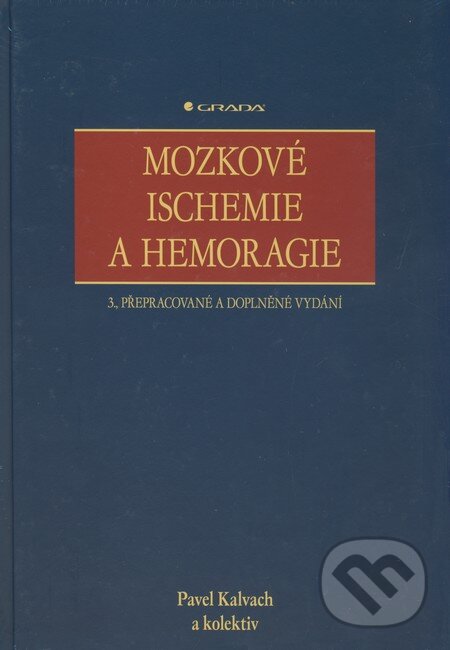Kniha: Mozkové ischemie a hemoragie (Pavel Kalvach a kolektív). Grada, 2010