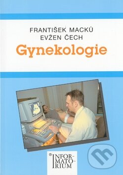 Levně Gynekologie - František Macků, Evžen Čech - kniha z kategorie Gynekológia