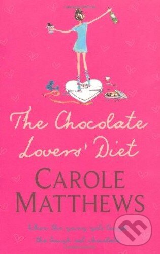 Kniha: The Chocolate Lovers' Diet (Carole Matthews). Headline Book, 2008