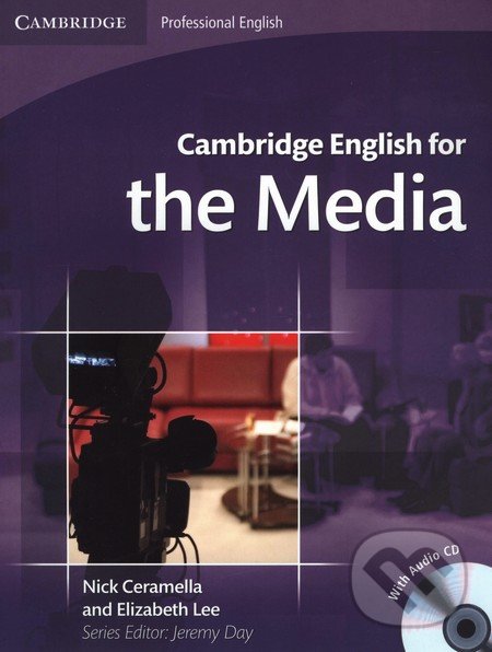 Cambridge English for the Media - Student&#039;s Book with Audio CD - Nick Ceramella, Cambridge University Press, 2008