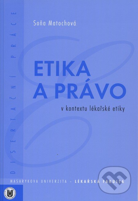 Levně Etika a právo v kontextu lékařské etiky - Soňa Matochová - kniha z kategorie Právo a etika v medicíne