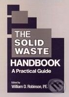 Levně The Solid Waste Handbook (A Practical Guide) - William D. Robinson - kniha z kategorie Odborné a náučné