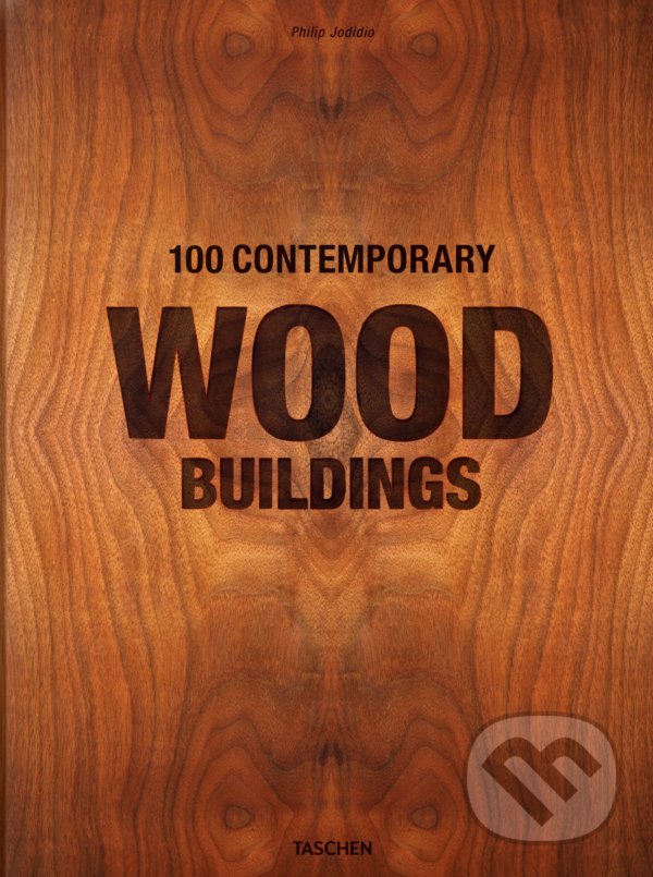 100 Contemporary Wood Buildings - Philip Jodidio, Taschen, 2021