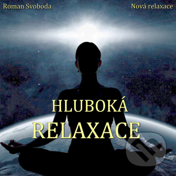 Hluboká relaxace - Roman Svoboda, Nová relaxace, 2021