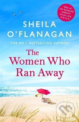 The Women Who Ran Away - Sheila O&#039;Flanagan, Headline Book, 2021