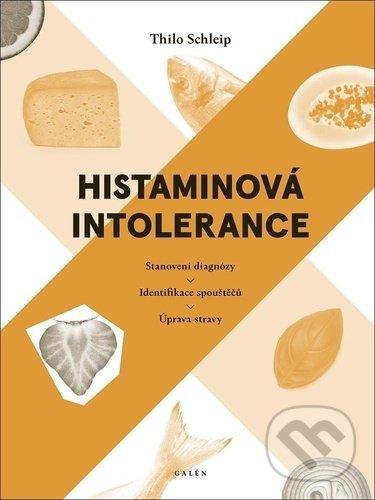 Histaminová intolerance - Thilo Schleip, Galén, 2021
