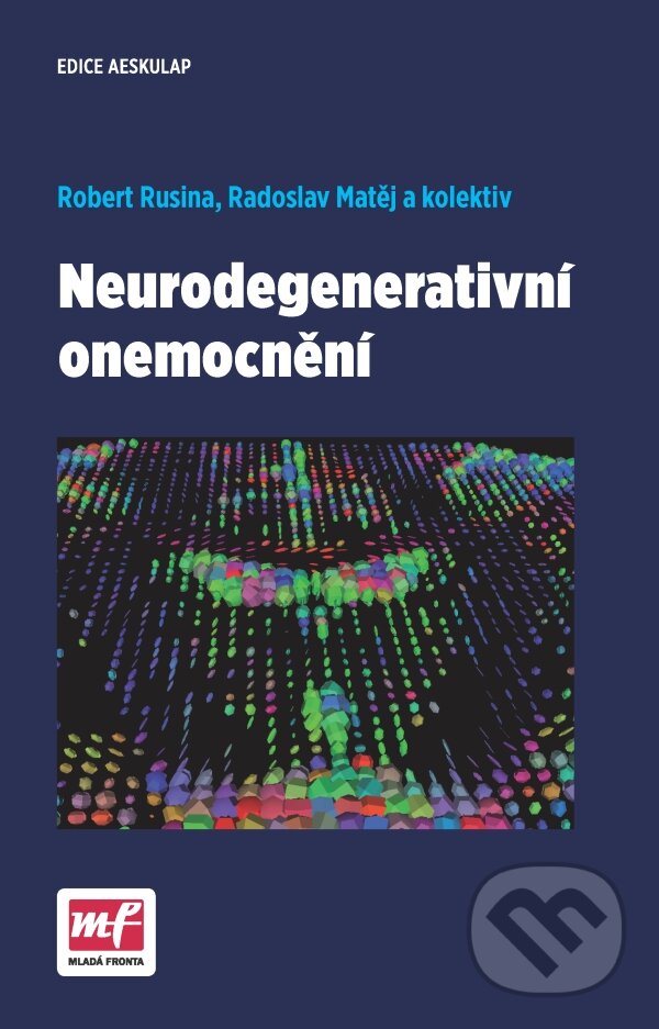 E-kniha: Neurodegenerativní onemocnění (Radoslav Matěj a Robert Rusina). Mladá fronta, 2014