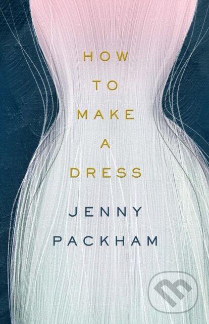 Levně How to Make a Dress (Adventures in the art of style) - kniha z kategorie Design