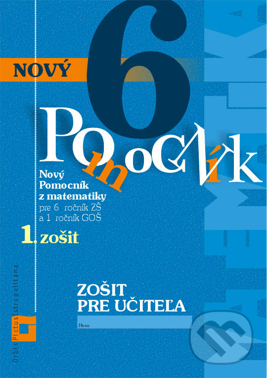 Levně Nový pomocník z matematiky 6 (1. časť zošitu pre učiteľa) - kniha z kategorie 2. stupeň