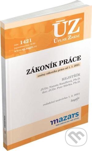 Kniha: Úplné Znění - 1421 Zákoník práce, rejstřík (Sagit). Sagit, 2021