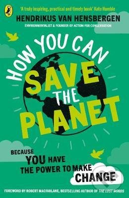 Kniha: How You Can Save the Planet (Hendrikus van Hensbergen)