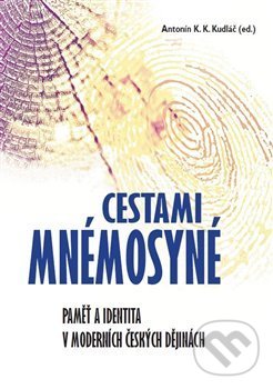 Levně Cestami Mnémosyné (Paměť a identita v moderních českých dějinách) - kniha z kategorie Literárna veda