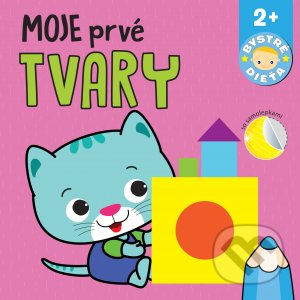 Levně Moje prvé tvary (Bystré dieťa) - kniha z kategorie Naučné knihy