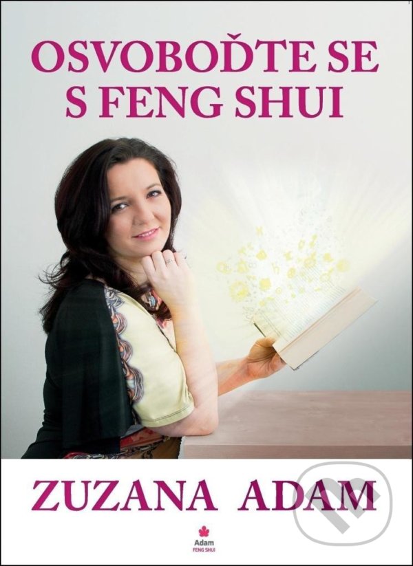Levně Osvoboďte se s Feng Shui - Zuzana Adam - kniha z kategorie Dom, byt a záhrada