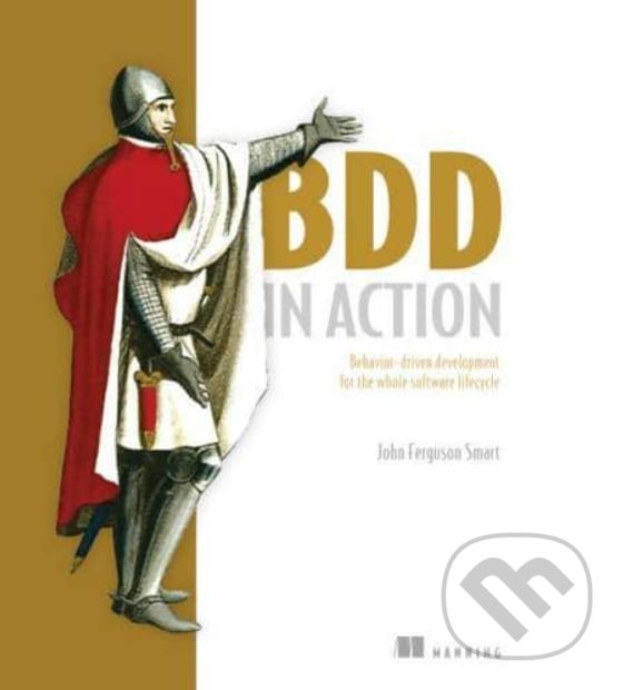 Levně BDD in Action (Behavior-driven development for the whole software lifecycle) - kniha z kategorie Počítače a internet