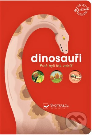 Levně Dinosauři (Proč byli tak velcí? 40 okének) - kniha z kategorie Omaľovávanky