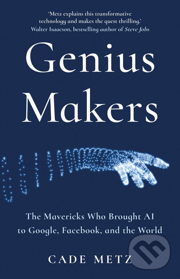 Genius Makers - Cade Metz, Random House, 2021