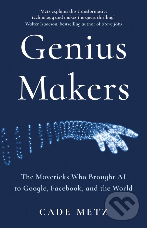 Kniha: Genius Makers (Cade Metz). Random House, 2021