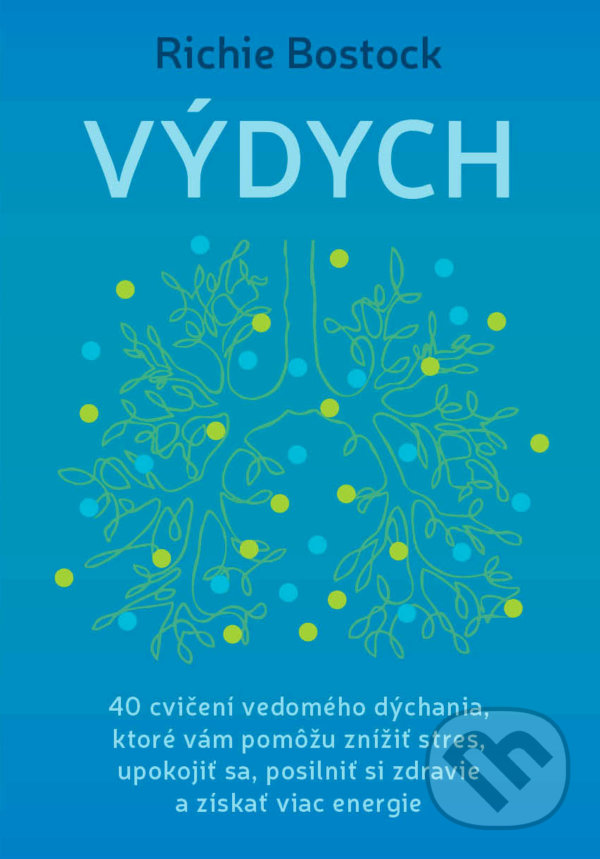 Levně Výdych (40 cvičení vedomého dýchania, ktoré vám pomôžu znížiť stres, upokojiť sa, posilniť si zdravie a získať viac energie) - kniha z kategorie…