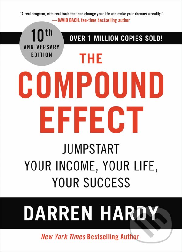 The Compound Effect - Darren Hardy, Hachette Book Group US, 2020
