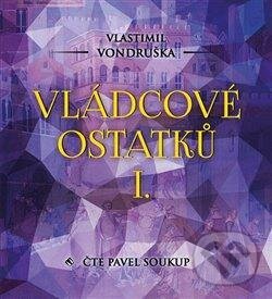 Levně Vládcové ostatků I. - Vlastimil Vondruška - audiokniha z kategorie Beletria