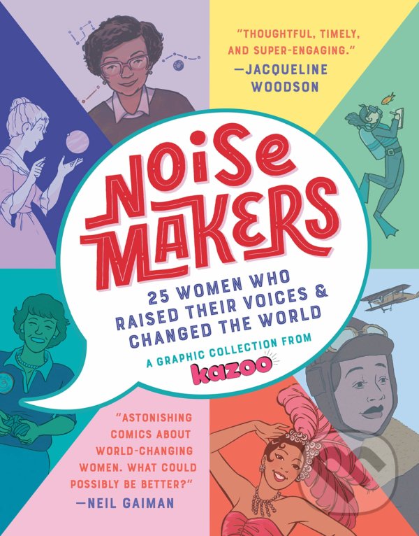 Levně Noisemakers (25 Women Who Raised Their Voices & Changed the World - A Graphic Collection from Kazoo) - kniha z kategorie Komiksy