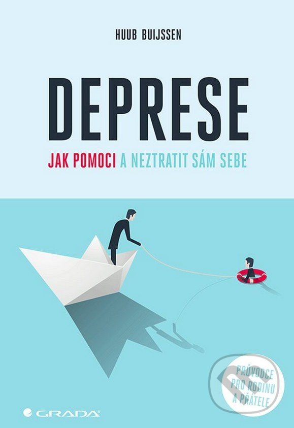 Deprese - jak pomoci a neztratit sám sebe - Huub Buijssen, Grada, 2021
