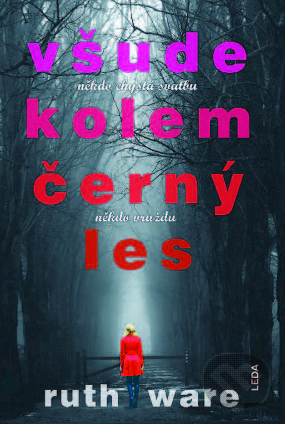 E-kniha: Všude kolem černý les (Ruth Ware). Leda, 2016