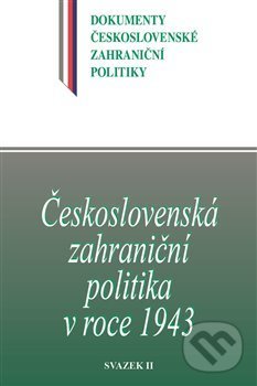 Levně Československá zahraniční politika v roce 1943 (svazek II.) - kniha z kategorie História