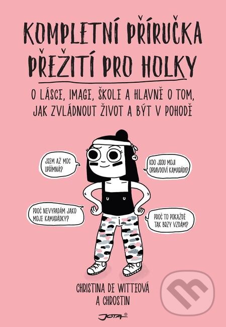 E-kniha: Kompletní příručka přežití pro holky (Christina De Witte). Jota, 2018
