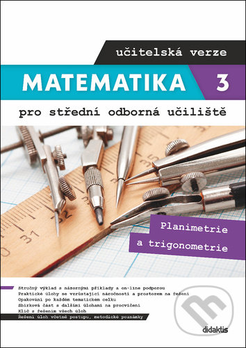 Matematika 3 pro střední odborná učiliště - učitelská verze - Martina Květoňová, Lenka Macálková, Didaktis CZ, 2020