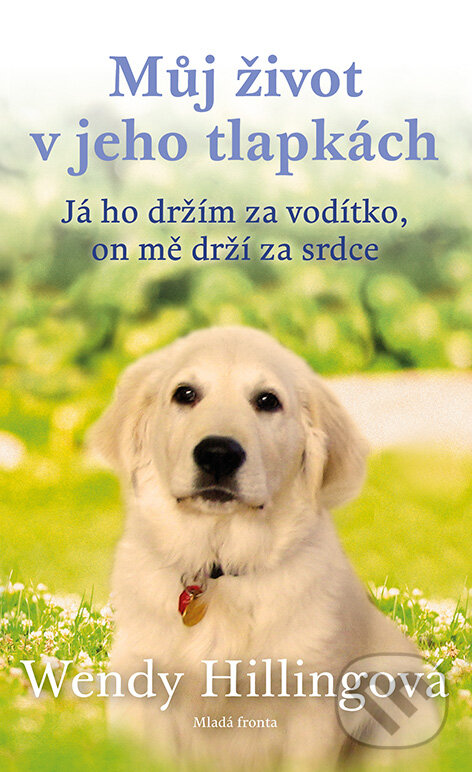 E-kniha: Můj život v jeho tlapkách (Wendy Hilling). Mladá fronta, 2017
