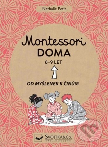 Montessori doma 6 - 9 let, Svojtka&Co., 2021