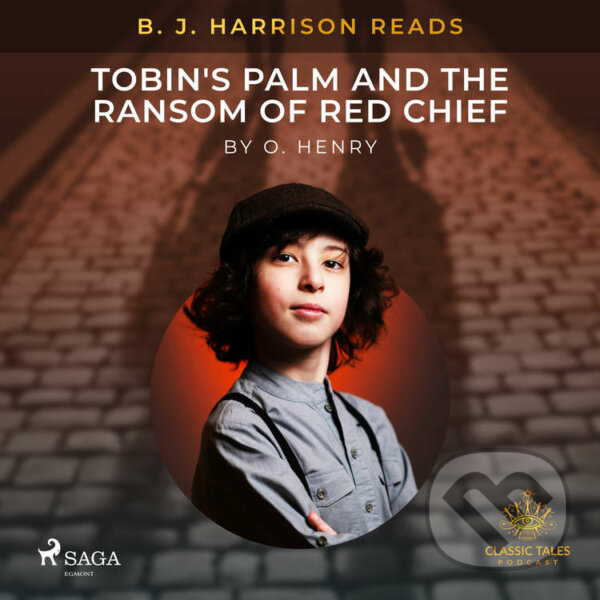 Kniha B. J. Harrison Reads Tobin's Palm and The Ransom of Red Chief (EN)