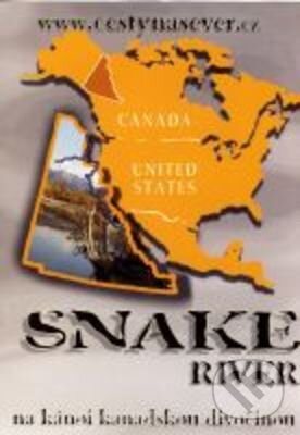 Snake River - na kánoi kanadskou divočinou - Jiří Kabátek, Filmexport Home Video, 2000