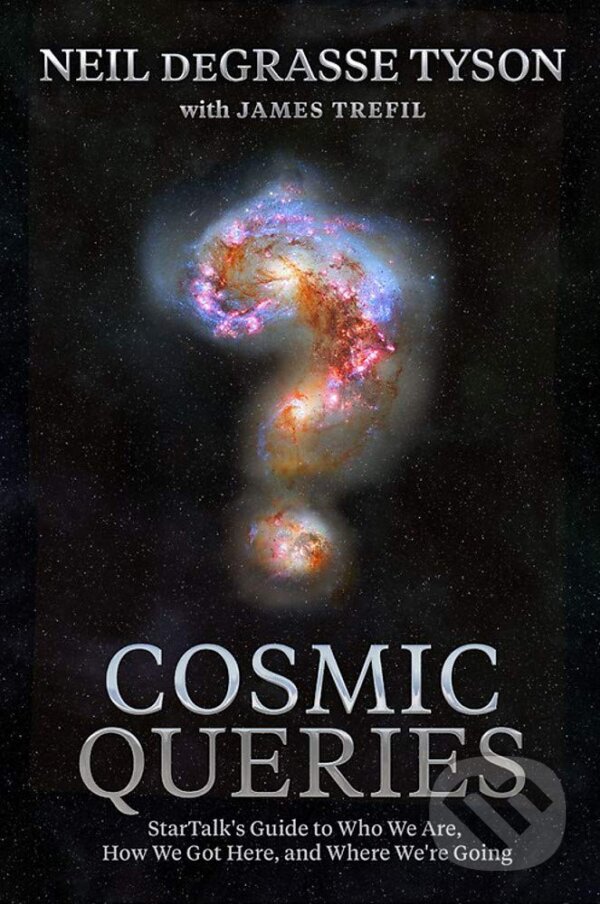 Levně Cosmic Queries (StarTalk's Guide to Who We Are, How We Got Here, and Where We're Going) - kniha z kategorie Prírodné vedy a technika