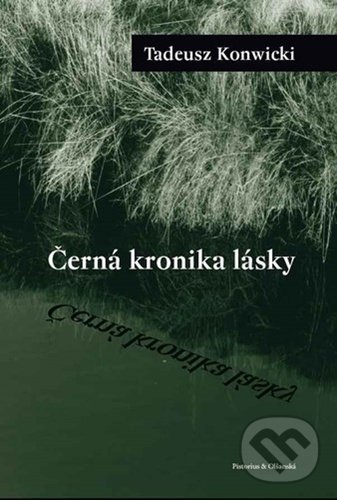 Levně Černá kronika lásky - Tadeusz Konwicki - kniha z kategorie Spoločenská beletria